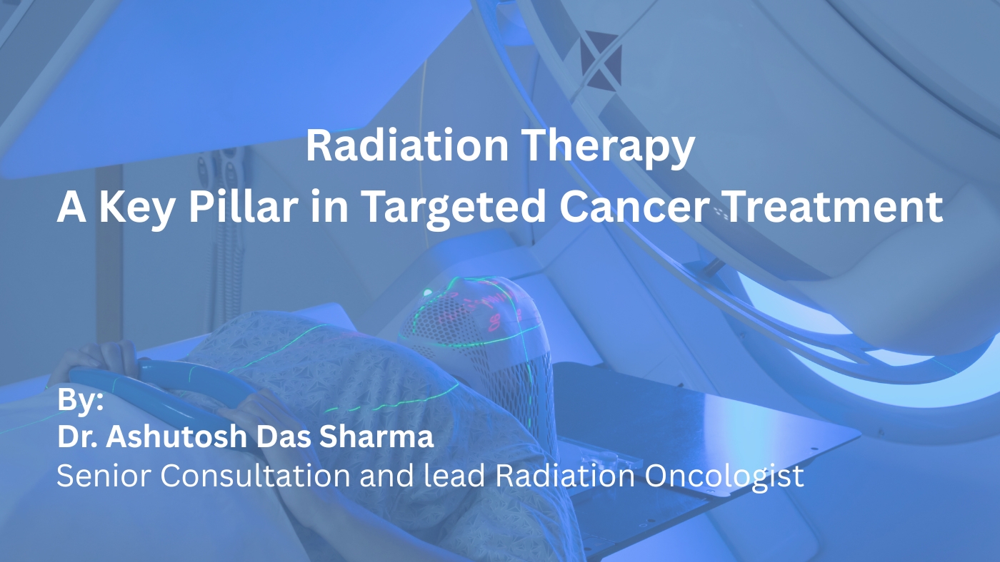 Radiation Therapy – A Key Pillar in Targeted Cancer Treatment