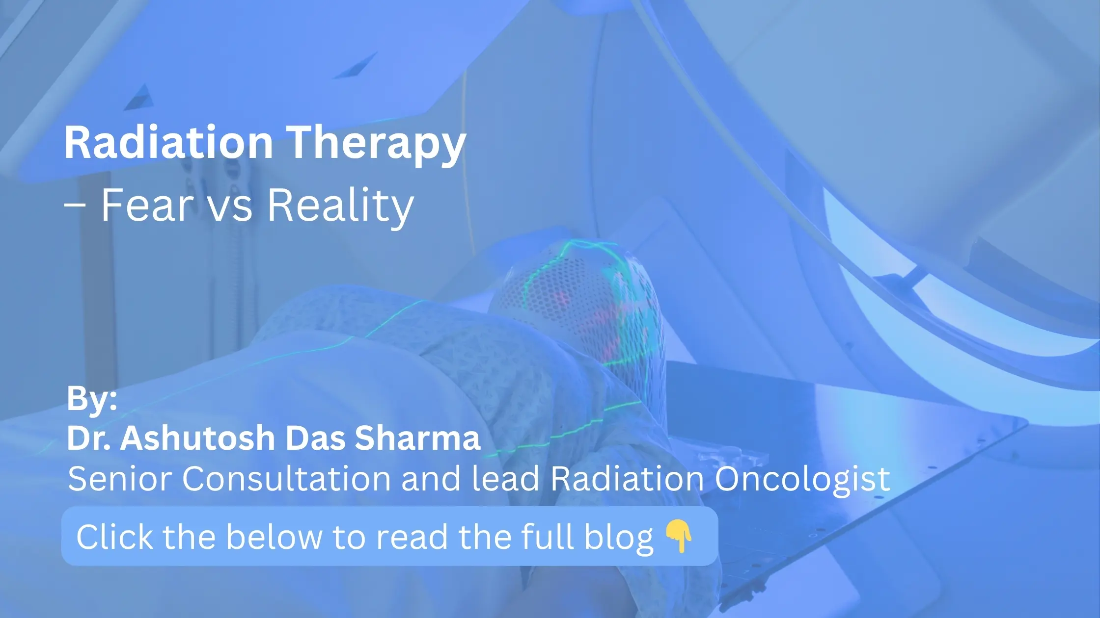 Radiation Therapy – Fear vs Reality