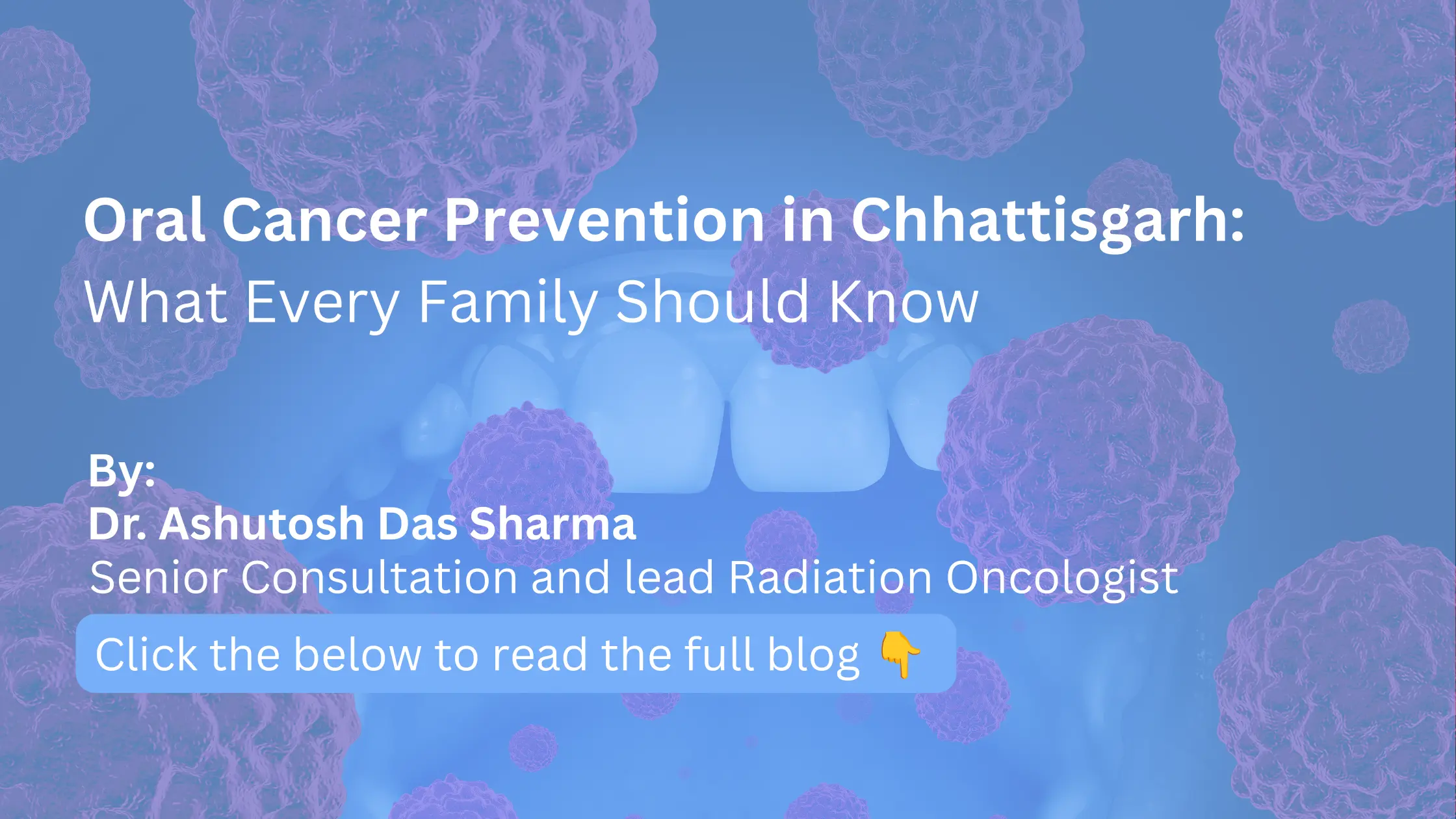 Oral Cancer Prevention in Chhattisgarh: What Every Family Should Know